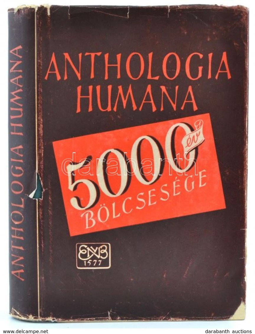 Anthologia Humana. Ötezer év Bölcsessége. Szerk.: Hamvas Béla. Bp., 1947, Egyetemi Nyomda. Második Kiadás. Kiadói Félvás - Non Classés