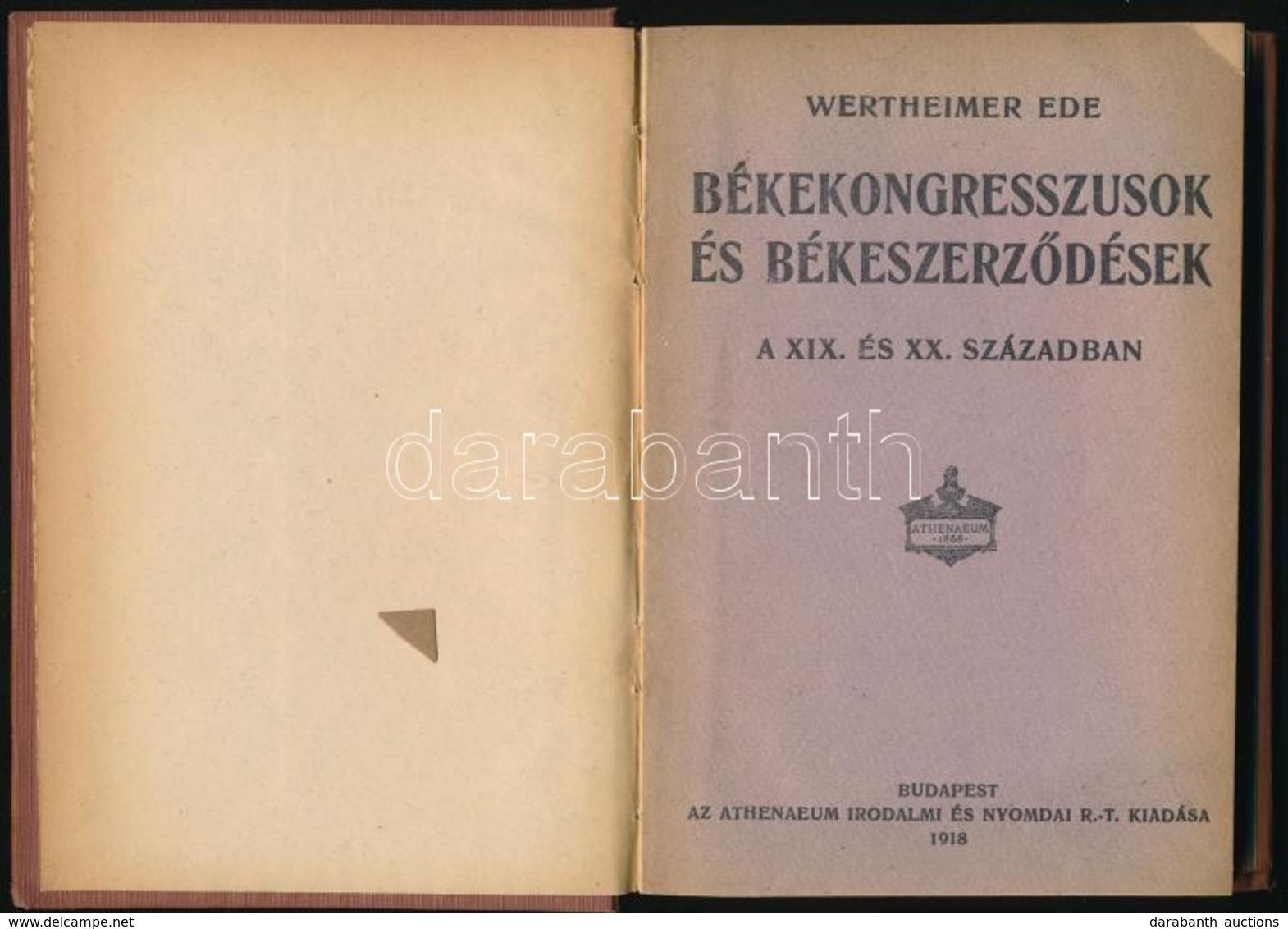 Wertheimer Ede: Békekongresszusok és Békeszerződések A XIX. és XX. Században. Bp.,1918, Athenaeum, 142+2 P. Átkötött Egé - Unclassified