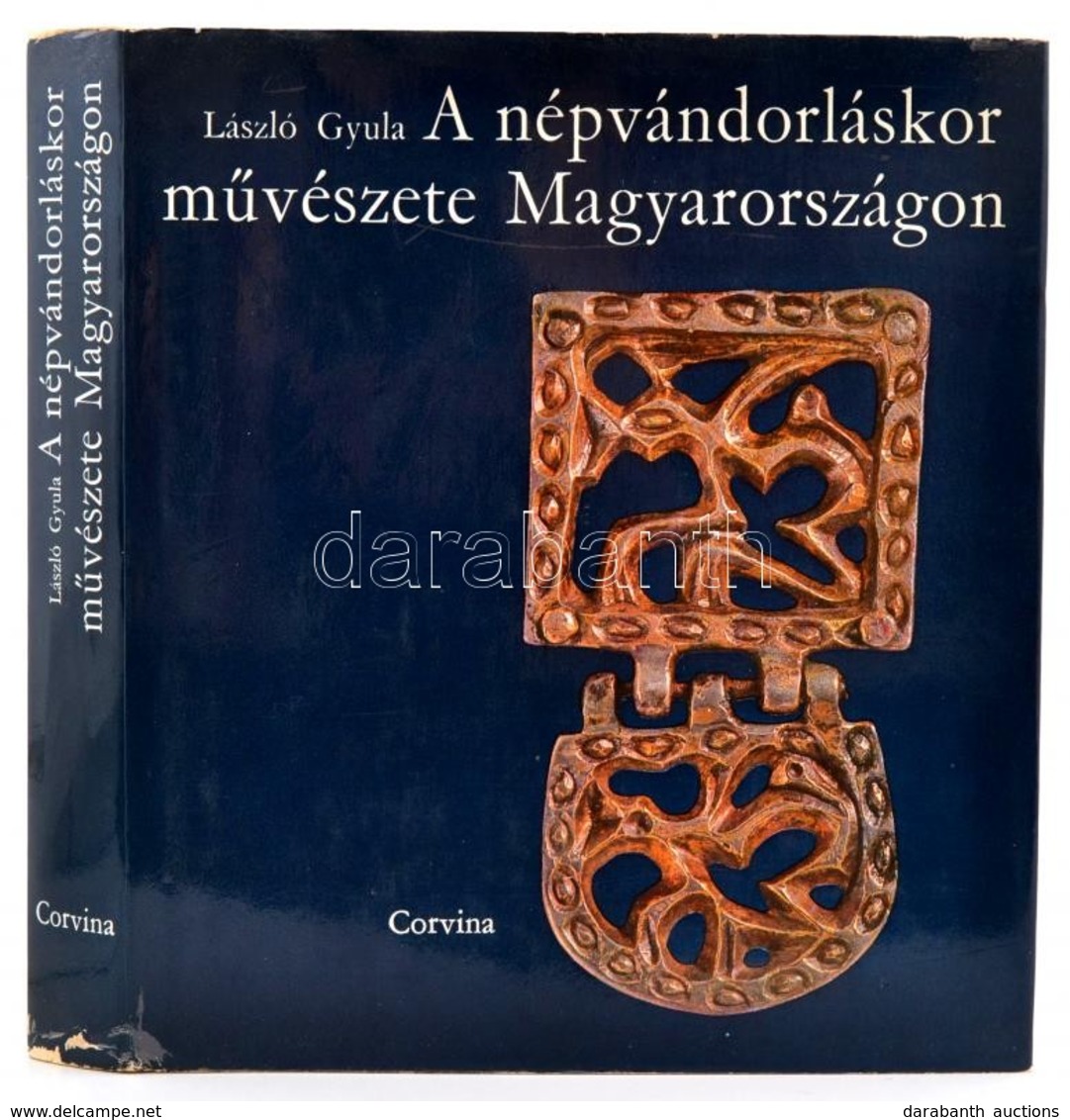 László Gyula: A Népvándorláskor Művészete Magyarországon. Bp.,1974, Corvina. Második Kiadás. Rengeteg Fekete-fehér Fotóv - Ohne Zuordnung