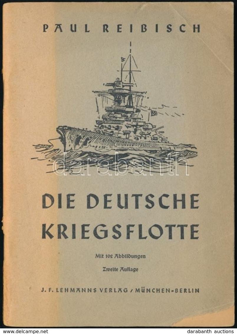 Dr. Paul Reibisch: Die Deutsche Kriegsflotte. München-Berlin,1940,J. F. Lehmanns Verlag, 72 P. Második Kiadás. Német Nye - Unclassified