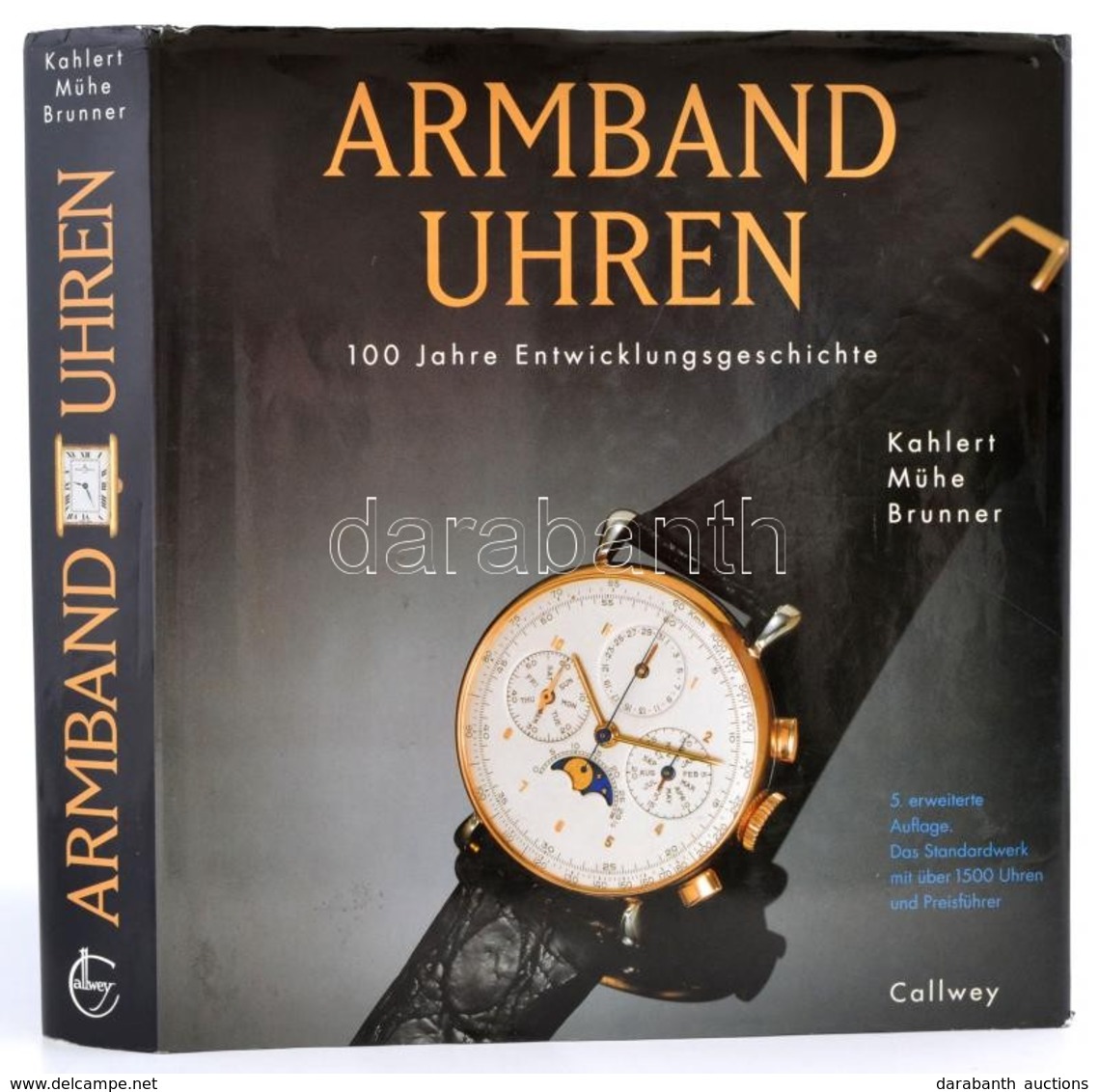 Helmut Kahlert-Richard Mühe-Gisbert L. Brunner: Armband Uhren. 100 Jahre Entwicklungeschichte. München, 1996, Callwey. N - Zonder Classificatie