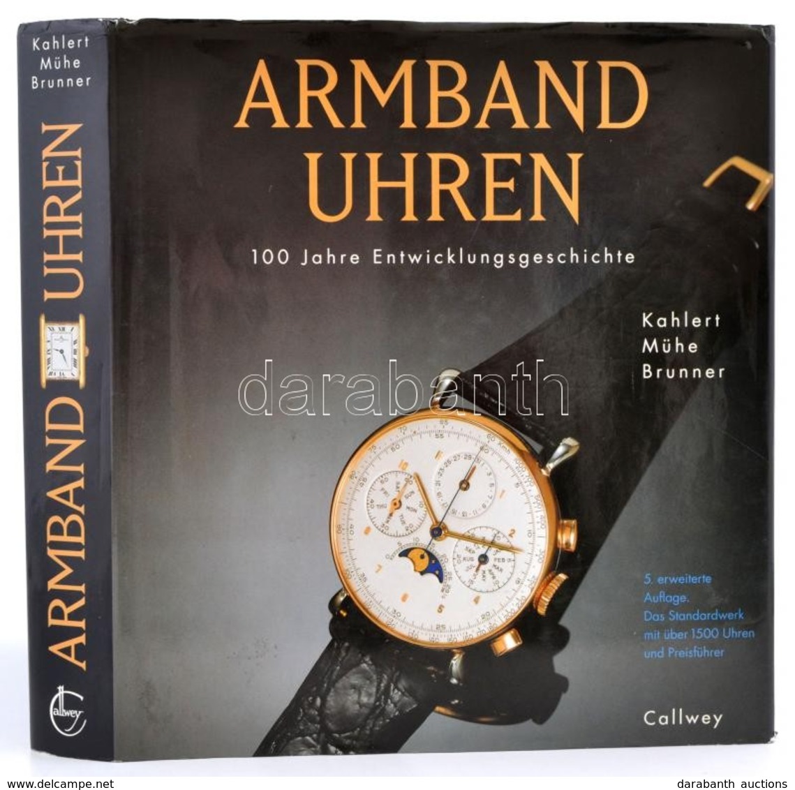 Helmut Kahlert-Richard Mühe-Gisbert L. Brunner: Armband Uhren. 100 Jahre Entwicklungeschichte. München, 1996, Callwey. N - Unclassified