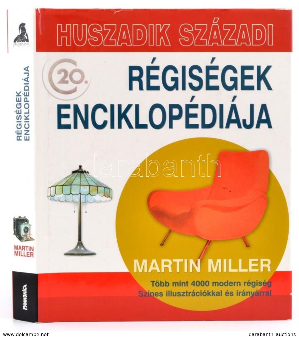 Martin Miller: Huszadik Századi Régiségek Enciklopédiája. Bp.,2005,Pannonica-Athenaeum. Számos érdekes Képpel, Leírásokk - Unclassified
