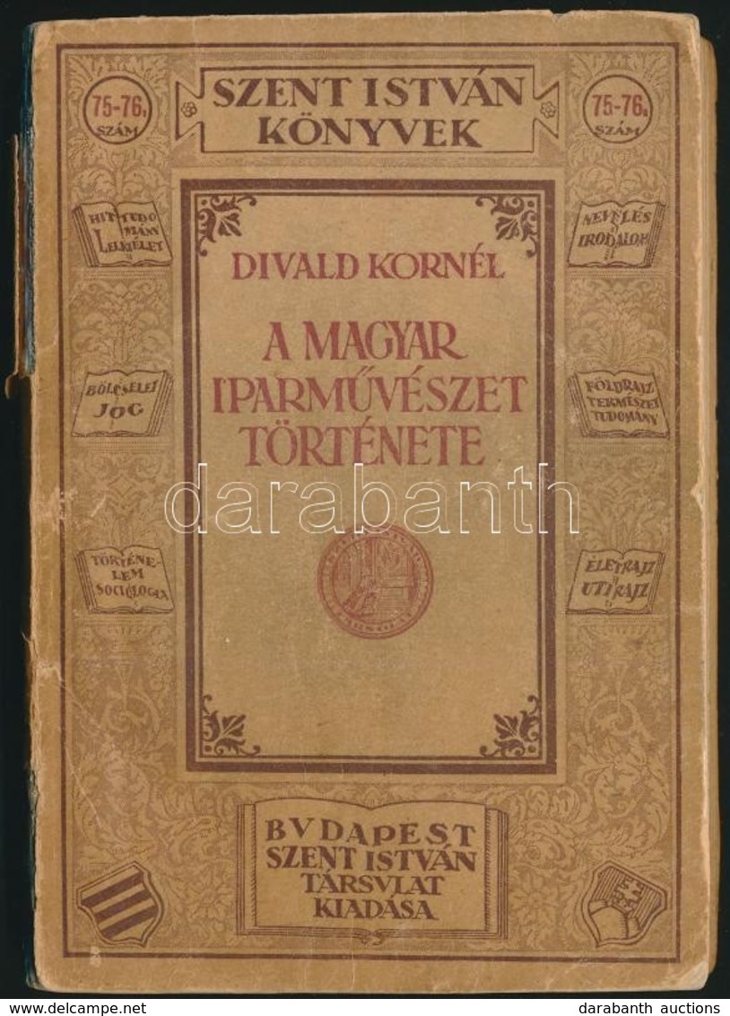 Divald Kornél: A Magyar Iparművészet Története. Szent István Könyvek 75-76. Bp.,1929, Szent István-Társulat. Egészoldala - Non Classés