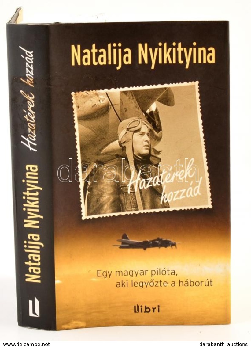 Nyikityina, Natalija: Hazatérek Hozzád. Bp., 2013, Libri. Kartonált Papírkötésben, Papír Védőborítóval, Jó állapotban. - Non Classés