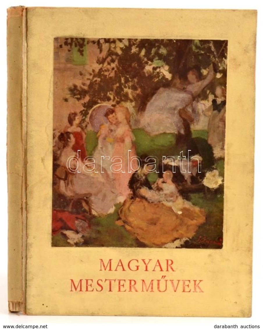 Petrovics Elek: Magyar Mesterművek.  Bp., 1936 Pesti Napló. Rengeteg Képpel Illusztrálva. Kiadói Javított Gerincű Egészv - Unclassified