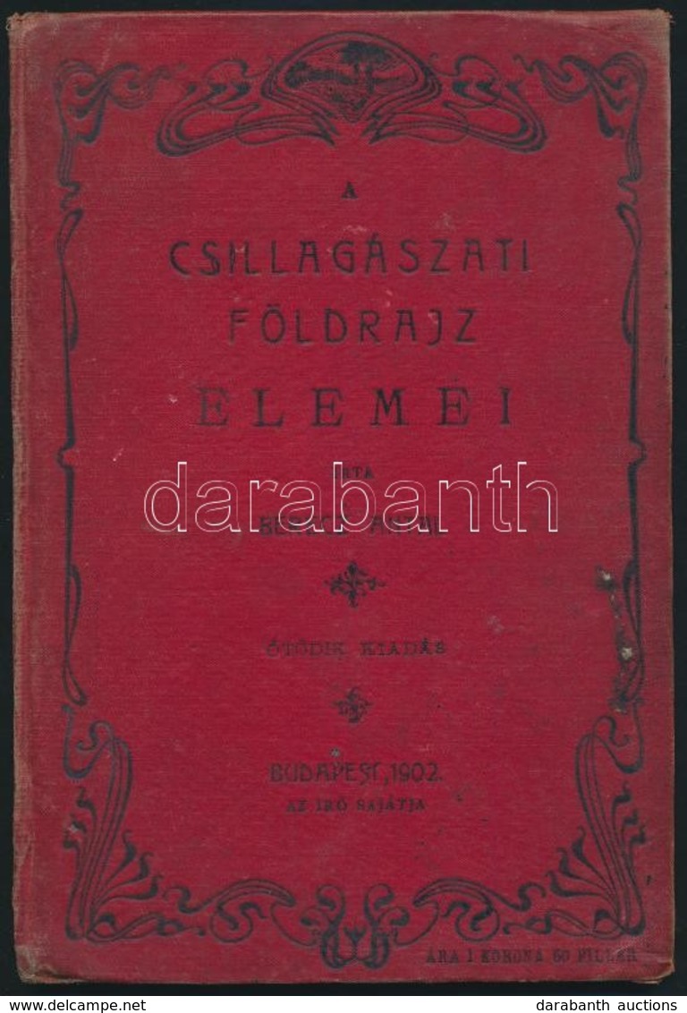 Berecz Antal: A Csillagászati Földrajz Elemei. Bp., 1902, Szerzői Kiadás,(Fritz Ármin-ny.),68 P. Ötödik Kiadás. Kiadói S - Sin Clasificación