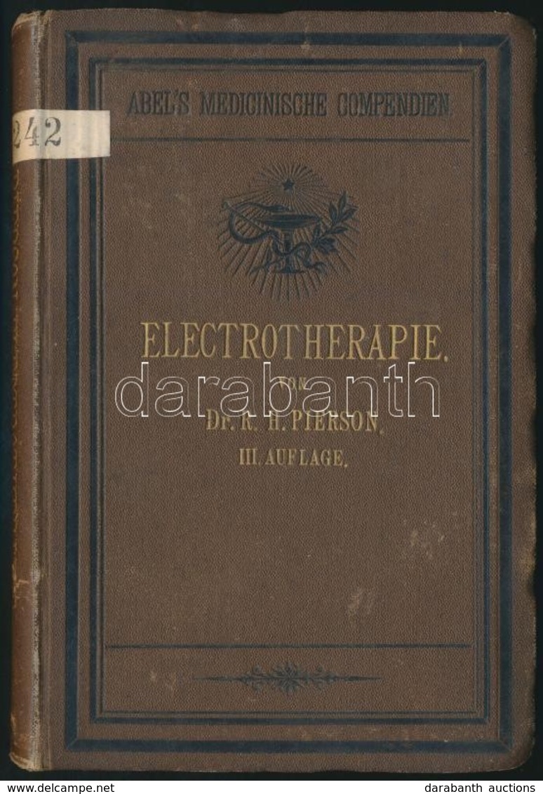 Dr. R. H. PIerson: Compendium Der Electroterapie. Leipzig, 1882, Verlag Von Ambr. Abel., VIII+227 P. Német Nyelven. Szöv - Ohne Zuordnung