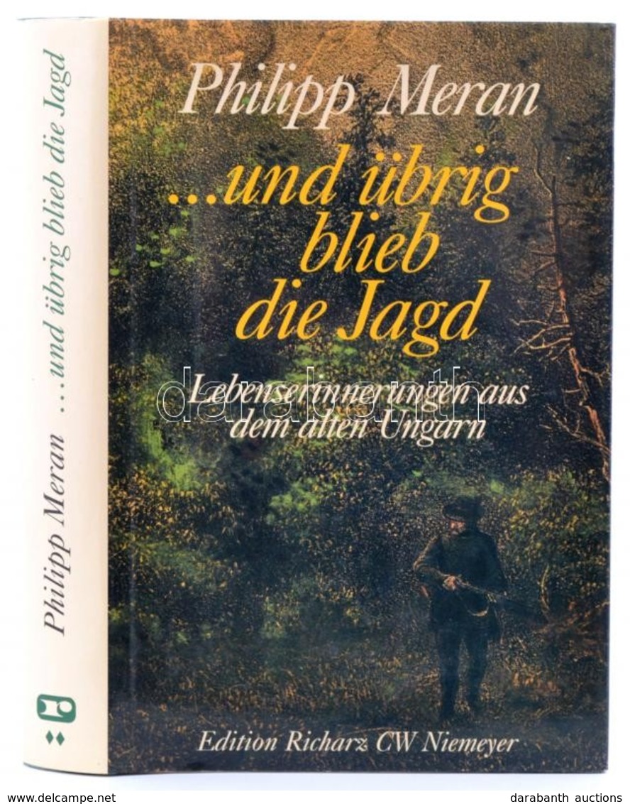 Meran, Philipp: ...und übrig Blieb Die Jagd. Lebenserinnerungen Aus Dem Alten Ungarn. Hameln, 1996, Richarz -- Niemeyer. - Zonder Classificatie