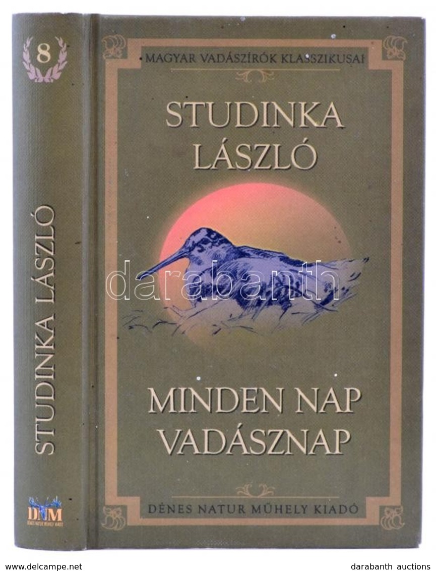 Studinka László: Minden Nap Vadásznap. Bp., 2000, Dénes Natur Műhely Kiadó. Kartonált Papírkötésben, Jó állapotban. - Unclassified