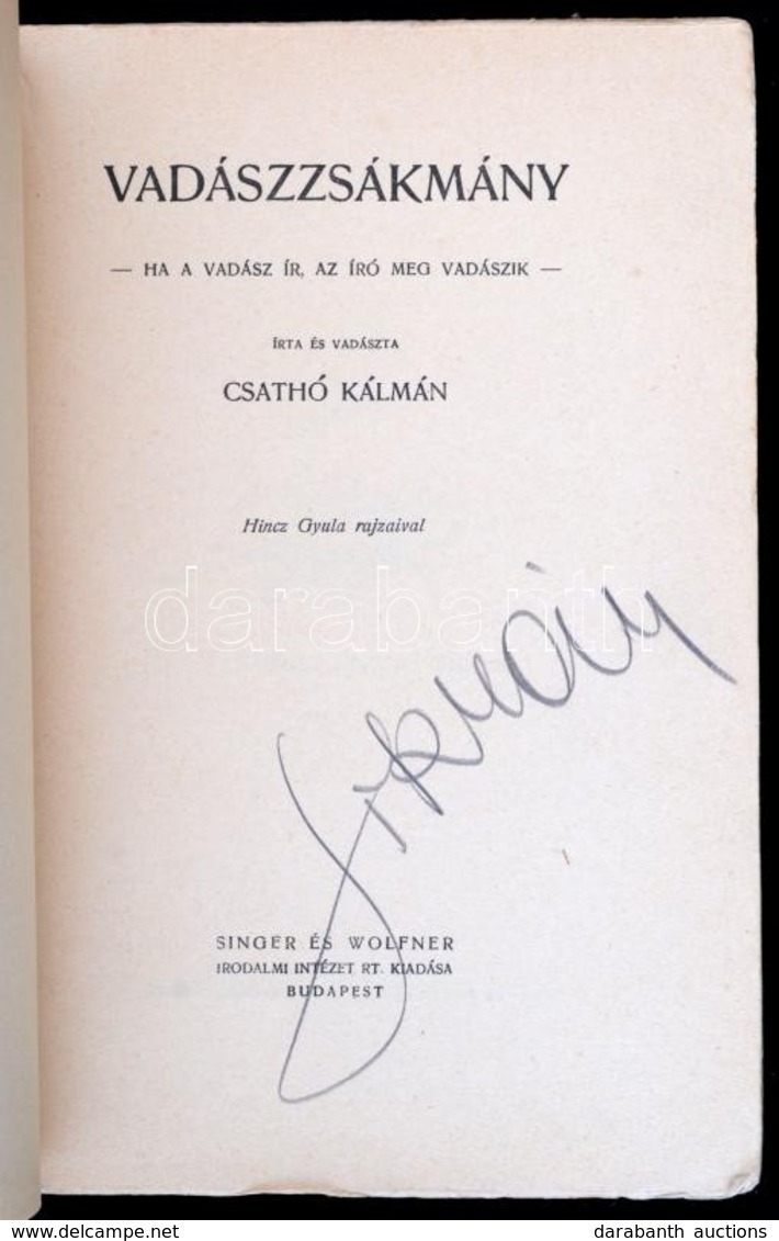 Csathó Kálmán: Vadászzsákmány. Bp., é. N., Singer és Wolfner. Későbbi Papírkötésben, Jó állapotban. - Unclassified