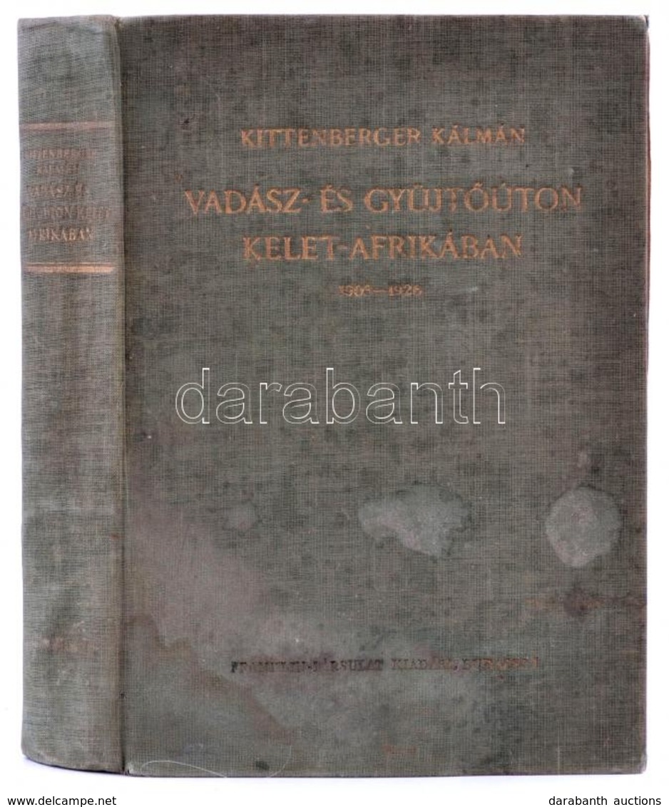 Kittenberger Kálmán: Vadász- és Gyűjtőúton Kelet-Afrikában 1903-1926. Bp., 1935, Franklin. Térkép Nélkül. Foltos Vászonk - Ohne Zuordnung