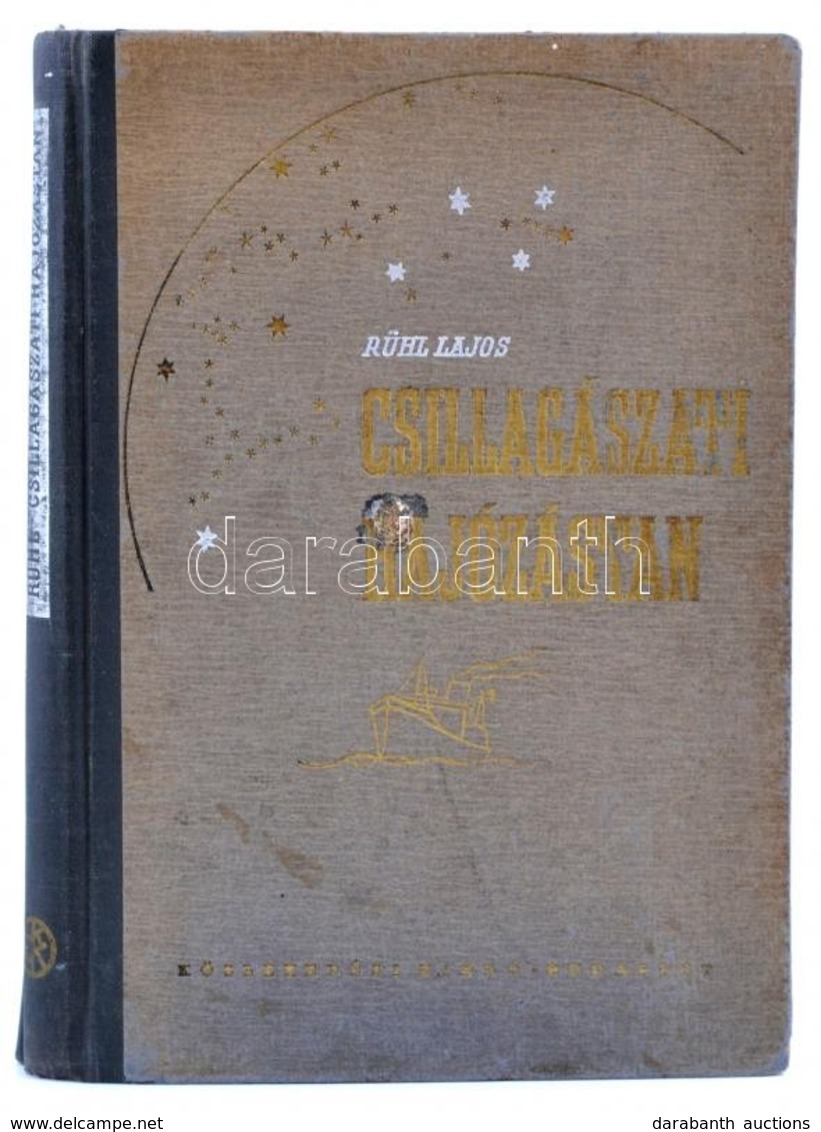 Rühl Lajos: Csillagászati Hajózástan. Bp., 1951, Közlekedés- és Mélyépítéstudományi Könyv- és Folyóiratkiadó Vállalat. M - Unclassified