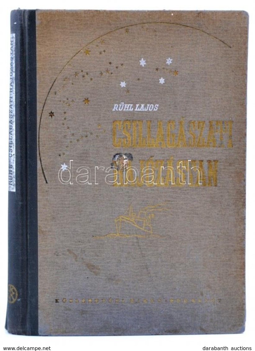 Rühl Lajos: Csillagászati Hajózástan. Bp., 1951, Közlekedés- és Mélyépítéstudományi Könyv- és Folyóiratkiadó Vállalat. M - Sin Clasificación