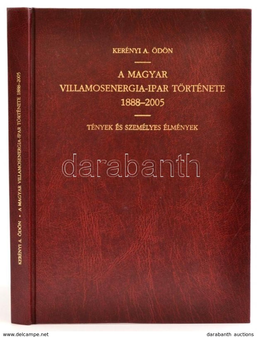 Kerényi A.Ödön: A Magyar Villamosenergia-ipar Története 1888-2005 Magánkiadás, 2006
CD Melléklettel. Műbőr Kötésben - Sin Clasificación