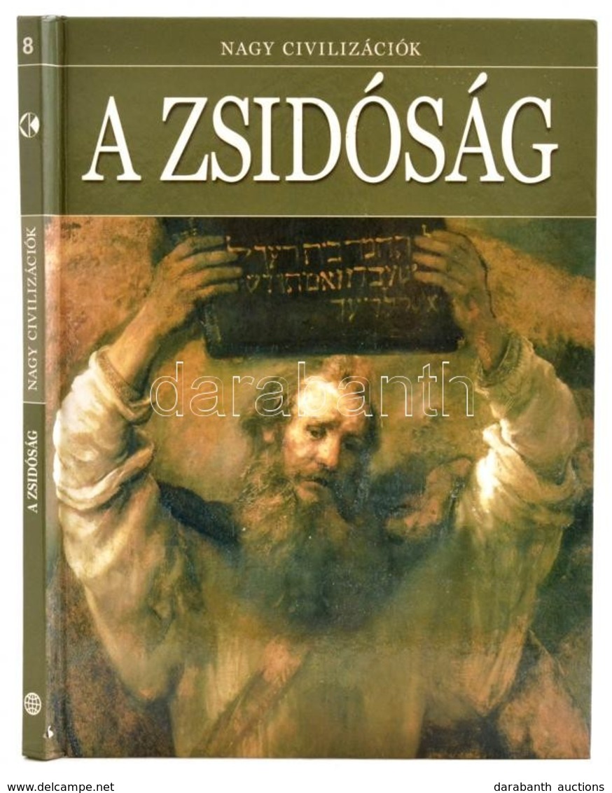 A Zsidóság. Nagy Civilizációk. Fordította: Koroncz Ágnes. Bp., 2010, Kossuth. Kiadói Kartonált Papírkötés. - Unclassified