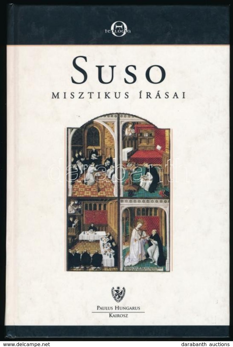 Suso (Heinrich Seuse) Misztikus írásai. Ford. Kulcsár F. Imre. Bp., 2001, Kairosz-Paulus Hungarus. Kiadói Kartonált Papí - Zonder Classificatie