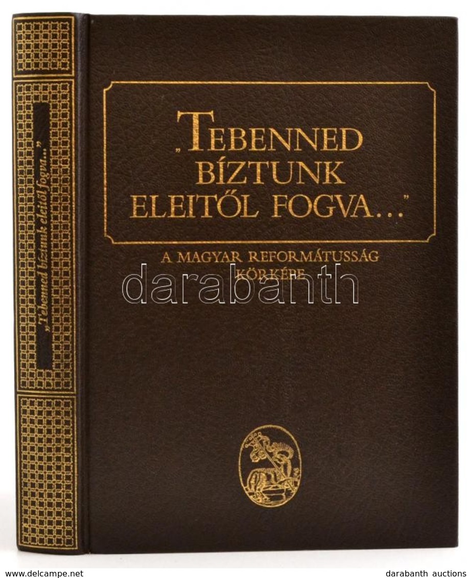 'Tebenned Bíztunk Eleitől Fogva...' A Magyar Reformátusság Körképe. Szerk.: Barcza József-Bütösi János. Debrecen, 1991,  - Unclassified