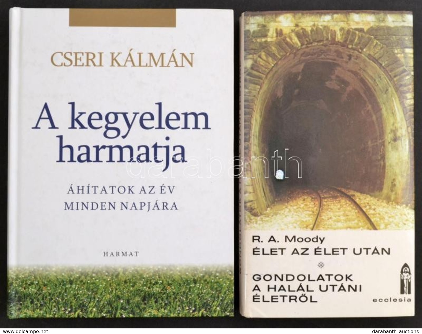 Cseri Kálmán: A Kegyelem Harmatja. Bp.,2014, Harmat. Kiadói Kartonált Papírkötés.+Raymond A. Moody: Élet Az élet Után. G - Unclassified