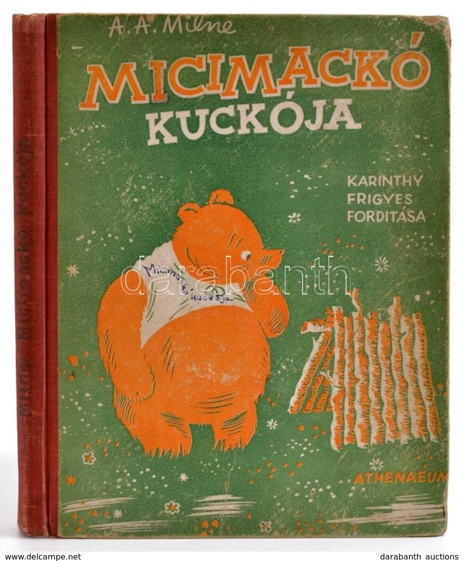 A(lan) A(lexander) Milne: Micimackó Kuckója. Fordította: Karinthy Frigyes. Ernest H. Shepard Képeivel. Bp.,é.n.,Kossuth, - Zonder Classificatie