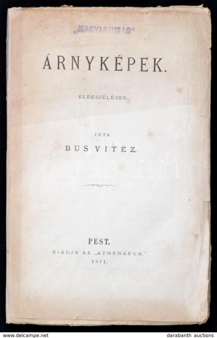 (Matkovich Pál) Bús Vitéz: Árnyképek. Elbeszélések.
Pest, 1871, Athenaeum. 1 Lev., 201 L. Fűzve - Zonder Classificatie