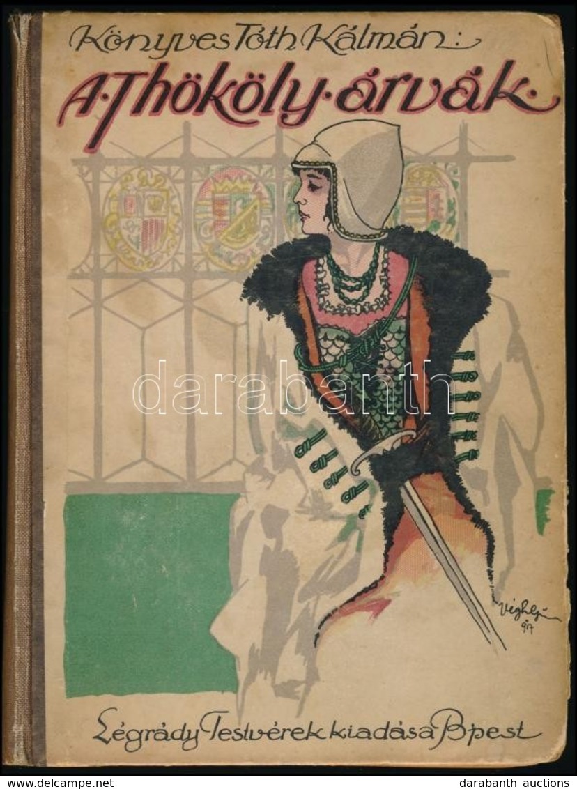 Könyvesn Tóth Kálmán: A Thököly árvák. A Borító Végh Gusztáv Munkája. P., é.n.,Légrády. Kiadói Illusztrált Félvászon-köt - Sin Clasificación