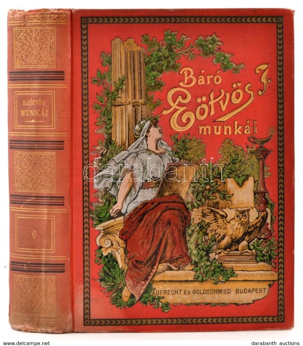 Eötvös József: Báró Eötvös József Munkái 6. Költemények. Elbeszélések. Színművek. I. Kötet. Bp.,1891, Ráth Mór, (Hornyán - Zonder Classificatie