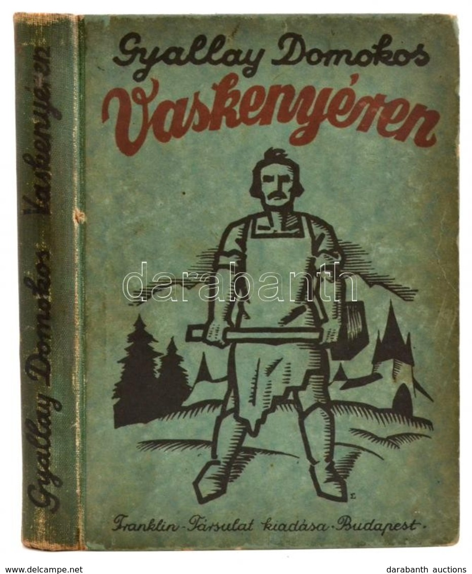 Gyallay Domokos Vaskenyéren. Történeti Regény. Szigeti Imre Rajzaival.
[Bp., 1934], Franklin. 163 L. Egészoldalas Rajzok - Unclassified