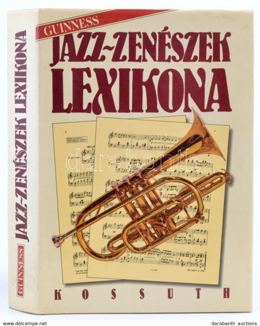 Guinness Jazz-zenészek Lexikona. Ki Kicsoda A Jazzben? Szerk.: Colin Larkin. Bp., 1993, Kossuth. Kiadói Egészvászon-köté - Zonder Classificatie