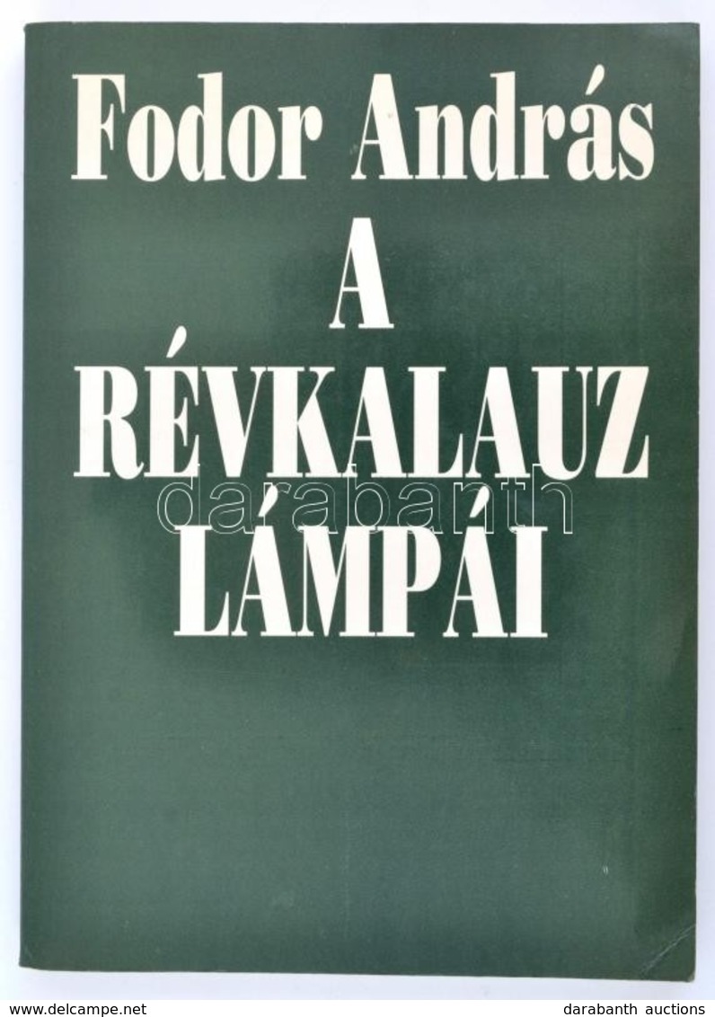 Fodor András: A Révkalauz Lámpái. Dedikált!  Bp., 1994. Széphalom. Kiadói Papírborítékban. - Unclassified