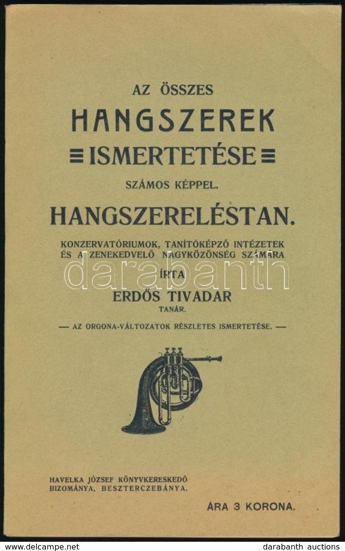 Erdős Tivadar: Az összes Hangszerek Ismertetése. (Hangszereléstan.) Konzervatóriumok, Tanítóképző Intézetek és A Zeneked - Unclassified