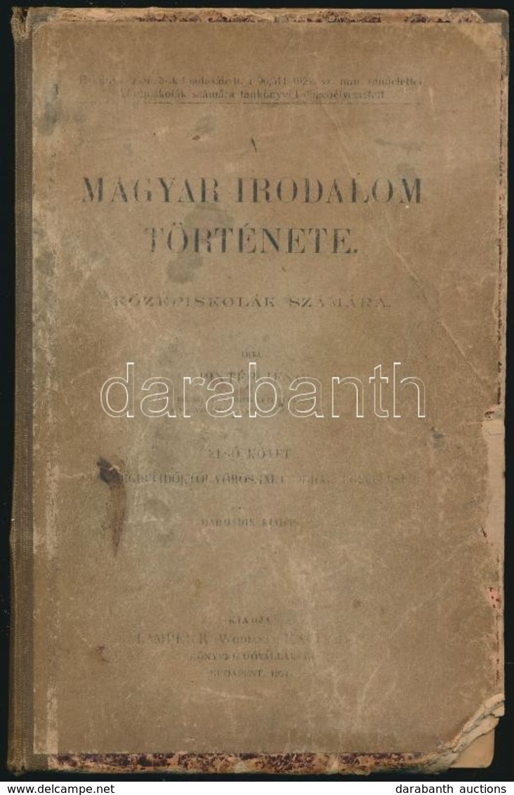 Pintér Jenő: A Magyar Irodalom Története Középiskolák Számára. I. Kötet. A Legrégibb Időktől Vörösmarty Mihály Föllépésé - Zonder Classificatie