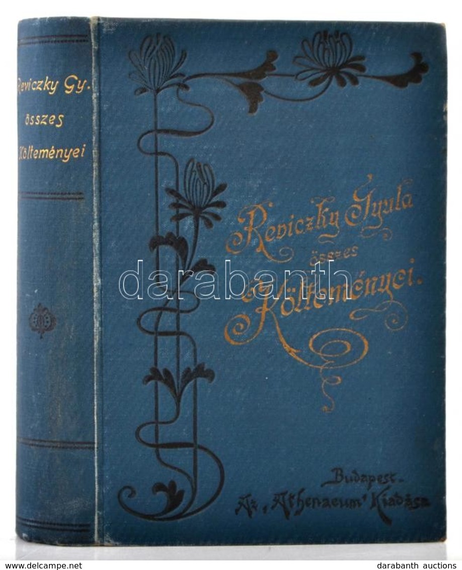 Reviczky Gyula összes Költeményei. Rendezte: Koroda Pál. Bp., 1900, Athenaeum, 376 P. Második Kiadás. Kiadói Festett, Ar - Unclassified