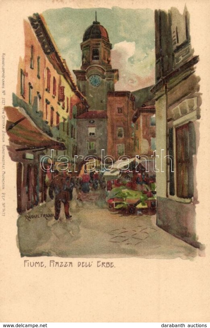** T1 Fiume, Rijeka; Piazza Dell' Erbe / Fruit Market. Kuenstlerpostkarte No. 1137 Von Ottmar Zieher, Litho S: Raoul Fra - Non Classés
