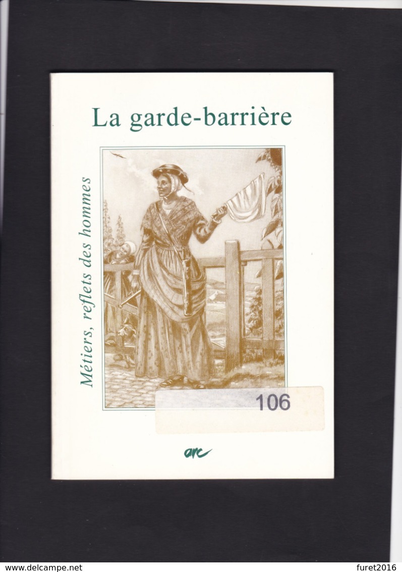 LA GARDE -  BARRIERE  Metiers , Reflets Des Hommes  Editions L ARC 48 Pages - History