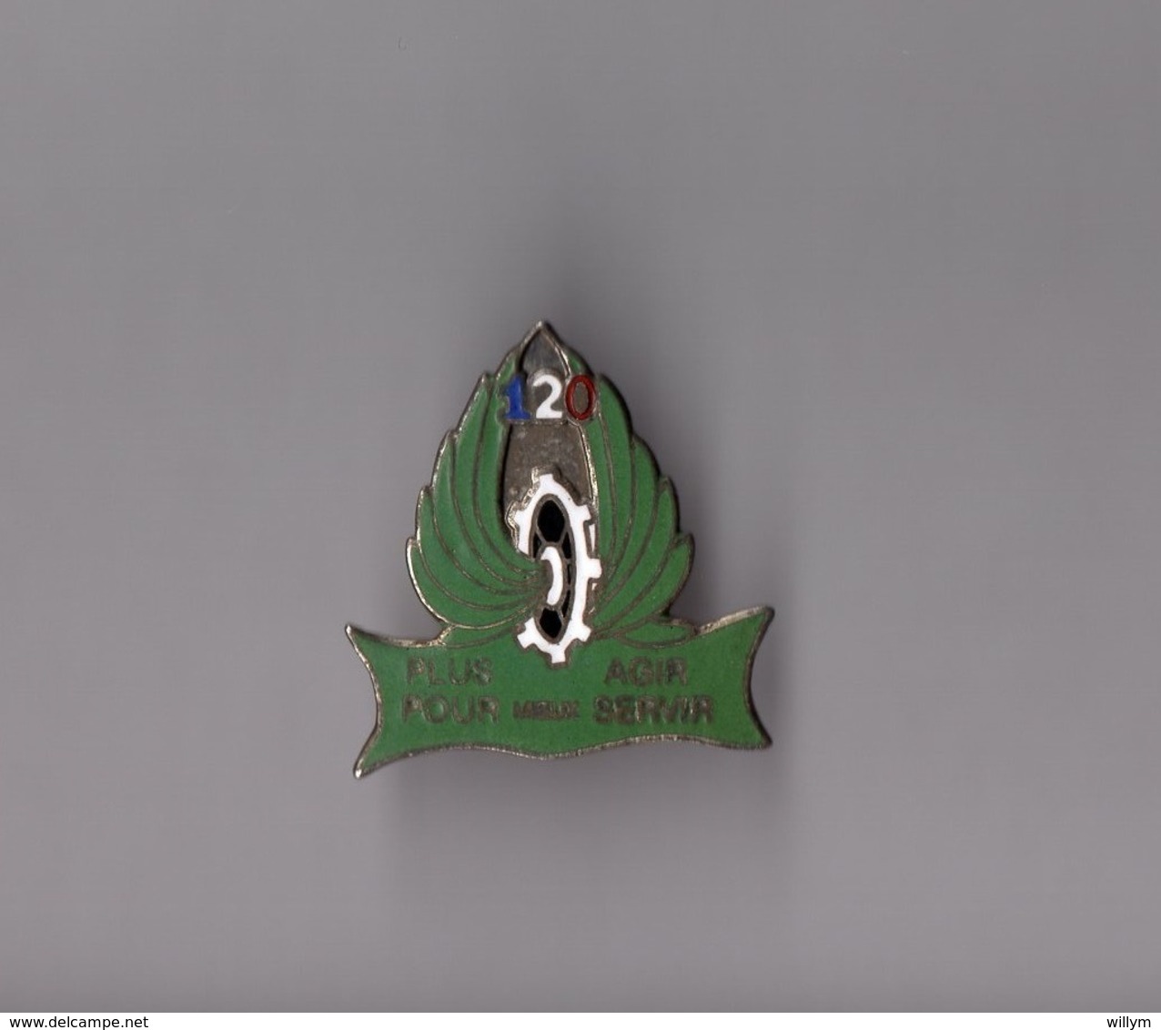 Pin's Armée / 120ème Régiment Du Train - Plus Agir Pour Mieux Servir (EGF Argenté) Hauteur: 2,6 Cm - Militaria