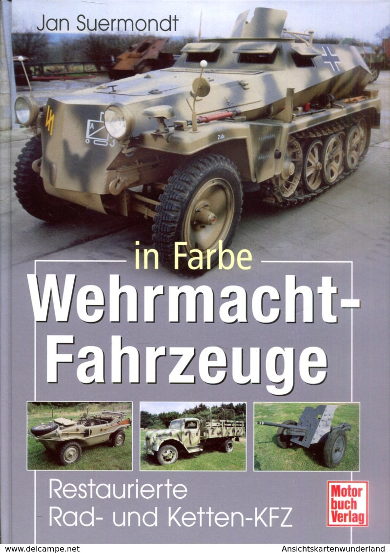 Wehrmacht-Fahrzeuge In Farbe - Restaurierte Rad- Und Ketten-KFZ - Allemand