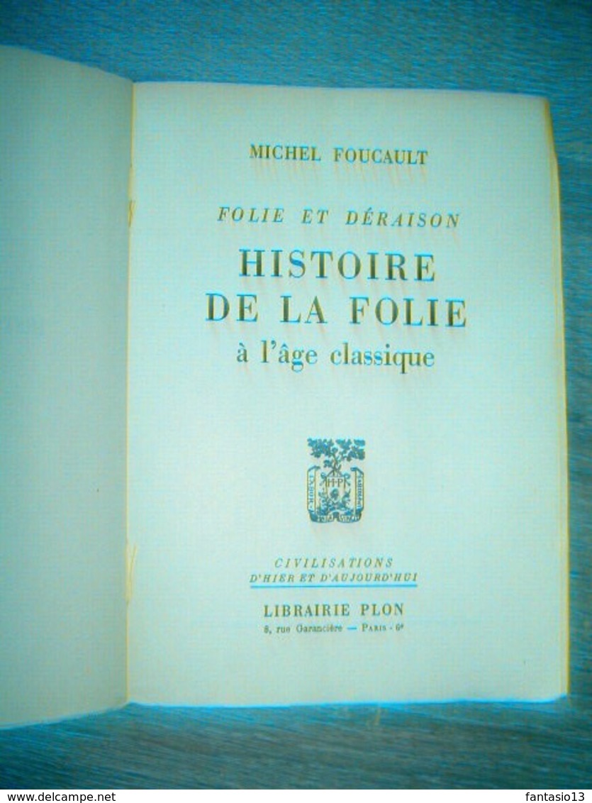 Histoire De La Folie à L' âge Classique   Folie Et Déraison   Michel Foucault  1956 - Autres & Non Classés