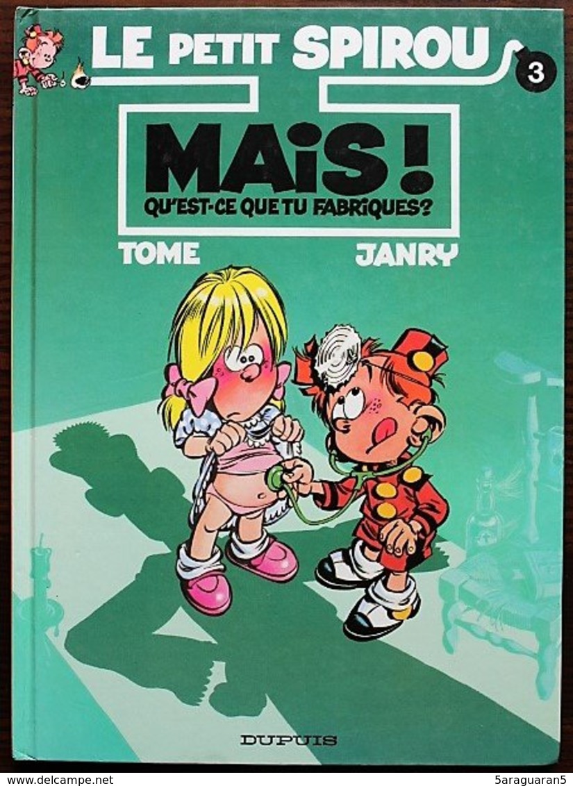 BD LE PETIT SPIROU - 3 - Mais Qu'est-ce Que Tu Fabriques ? - Rééd. 1995 - Petit Spirou, Le