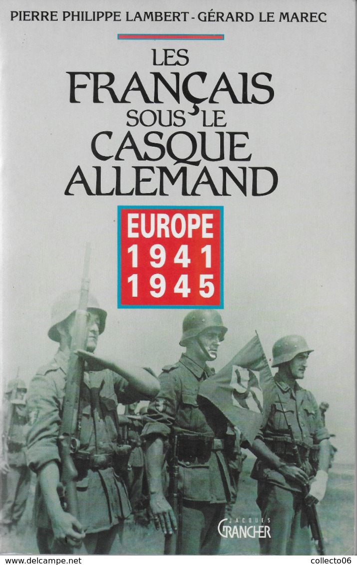 Livre Les Français Sous Le Casque Allemand Lambert Le Marec 1994 LVF Charlemagne - Guerre 1939-45