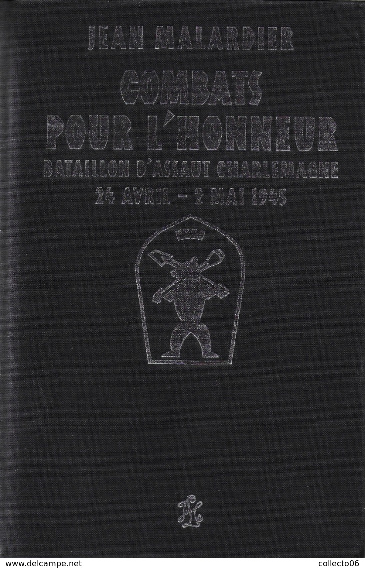 Livre Jean Malardier Combats Pour L’honneur Division Charlemagne Toilé 2007 - Guerre 1939-45
