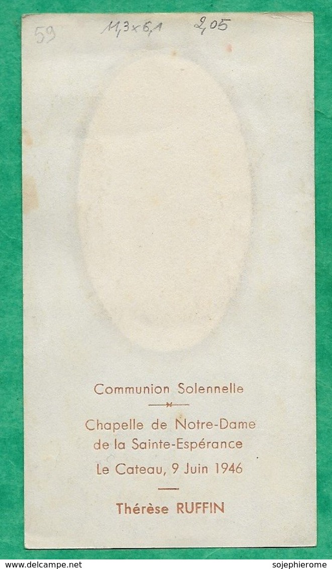 Le Cateau-Cambrésis 59 Thérèse Ruffin Communion Solennelle Chapelle N.-D. Ste-Espérance 2scans 09-06-1946 11,3 X 6,1 Cm - Images Religieuses