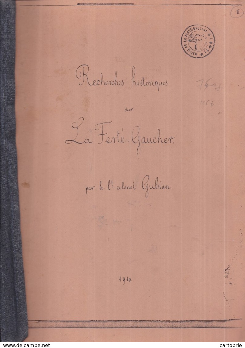 77 Recherches Historiques Sur LA FERTÉ-GAUCHER (tome II) Par Le Lt Colonel GUBIAN - 1910 - 136 Pages + H.T. - 2 Scans - La Ferte Gaucher