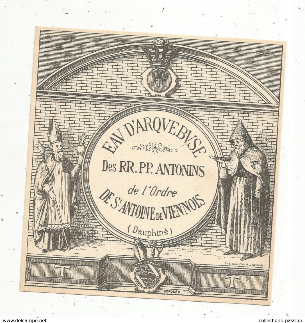 étiquette , Eau D'Arquebuse Des RR.PP. ANTONINS De L'ordre De ST ANTOINE De VIENNOIS ,Isére , Dauphiné - Autres & Non Classés
