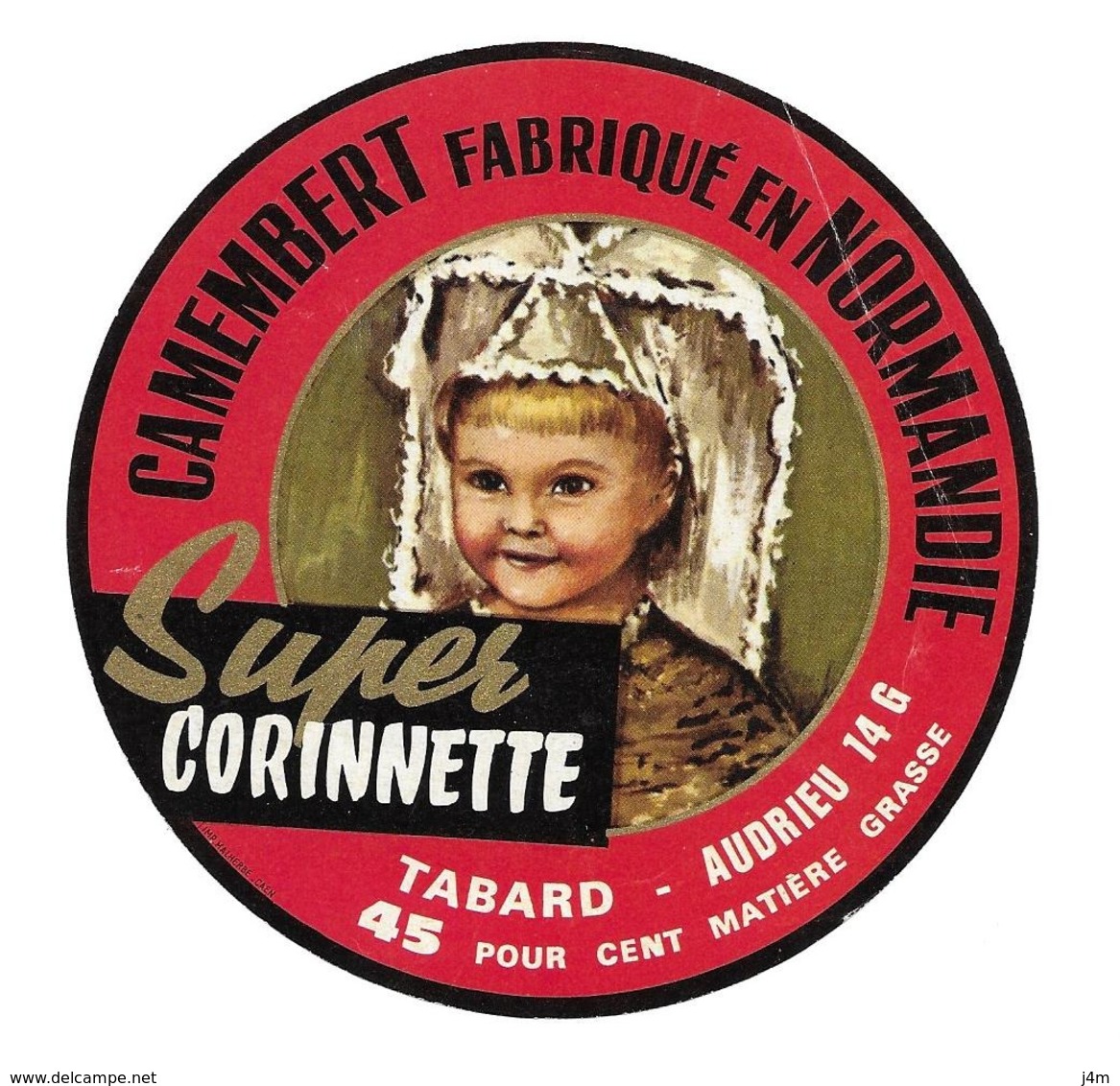 ETIQUETTE De FROMAGE..CAMEMBERT Fabriqué En NORMANDIE...Super Corinnette..TABARD à AUDRIEU ( Calvados 14) - Fromage