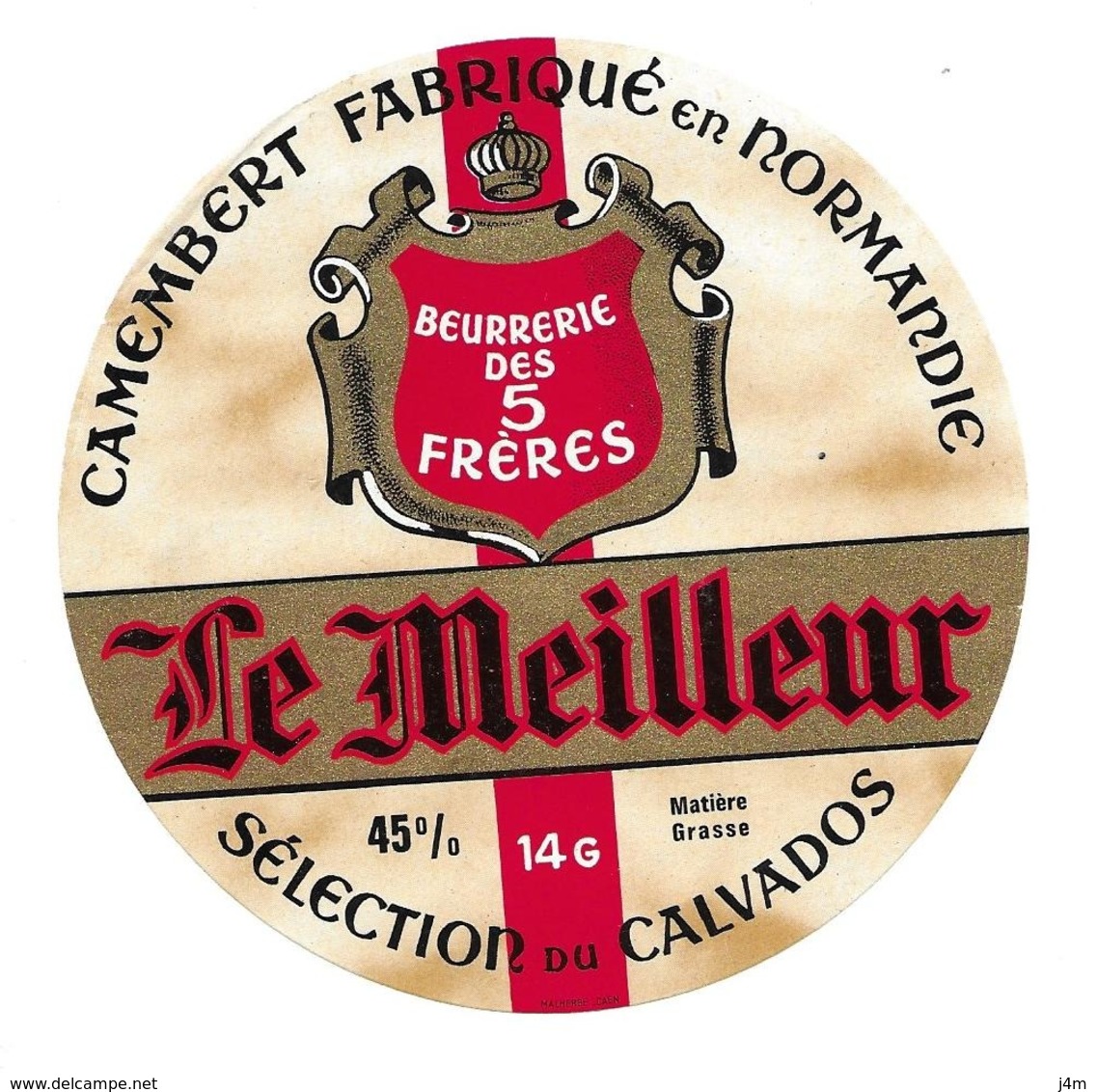 ETIQUETTE De FROMAGE..CAMEMBERT Fabriqué En  NORMANDIE..Le MEILLEUR..Beurrerie Des 5 FRERES ( Calvados 14) - Fromage