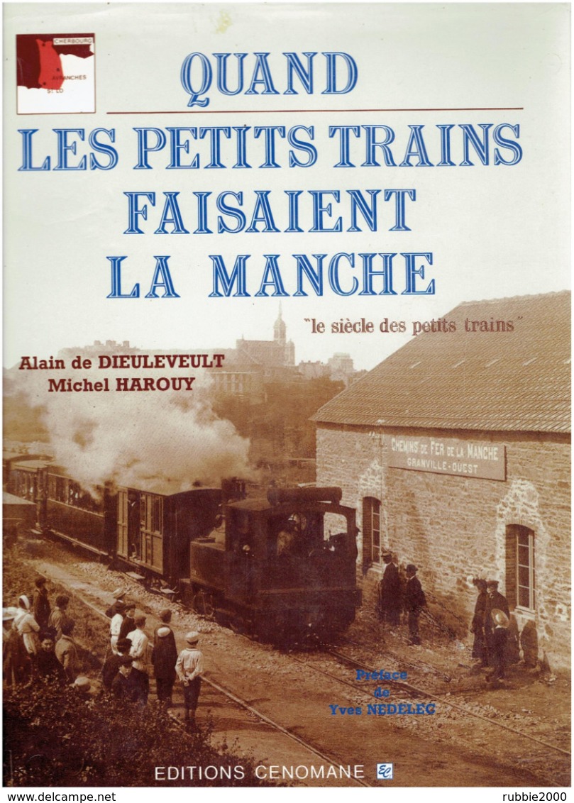 QUAND LES PETITS TRAINS FAISAIENT LA MANCHE 1988 TRAMWAY TRAIN ALAIN DE DIEULEVEULT MICHEL HAROUY - Railway & Tramway