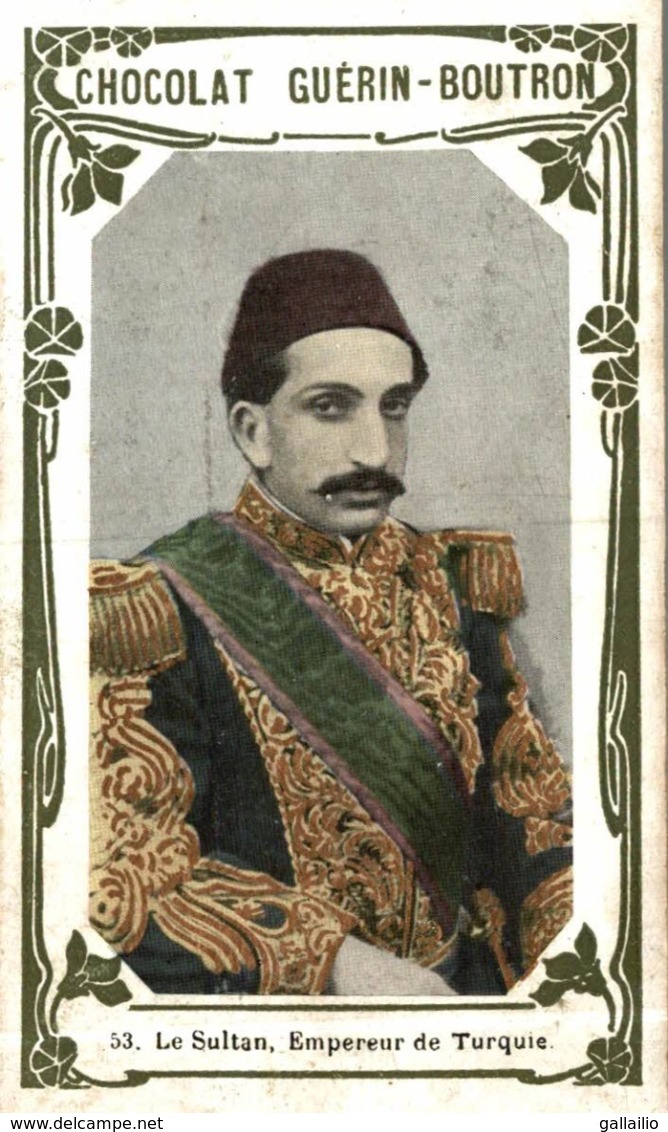 CHROMO CHOCOLAT GUERIN BOUTRON LE SULTAN EMPEREUR DE TURQUIE - Guérin-Boutron