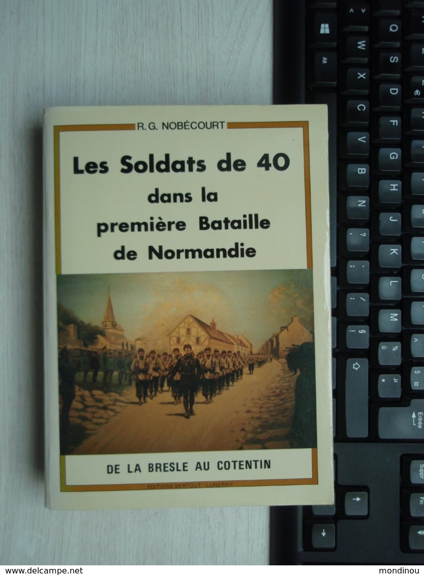 Les Soldats De 40 Dans La Première Bataille De Normandie - 1939-45