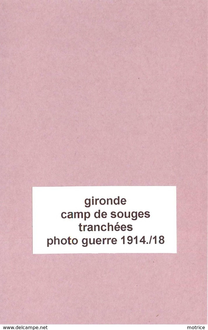 CAMP DE SOUGES (gironde)-  Tranchées  (photos Guerre 1914/18 (format 8cm X 5,7cm) - War, Military